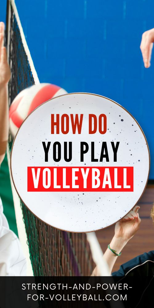 How Do You Play Volleyball